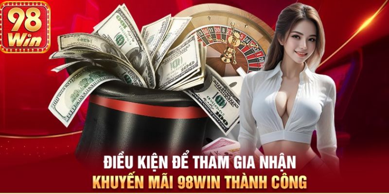 Lưu ý tuân thủ các điều kiện để tham gia nhận thưởng 